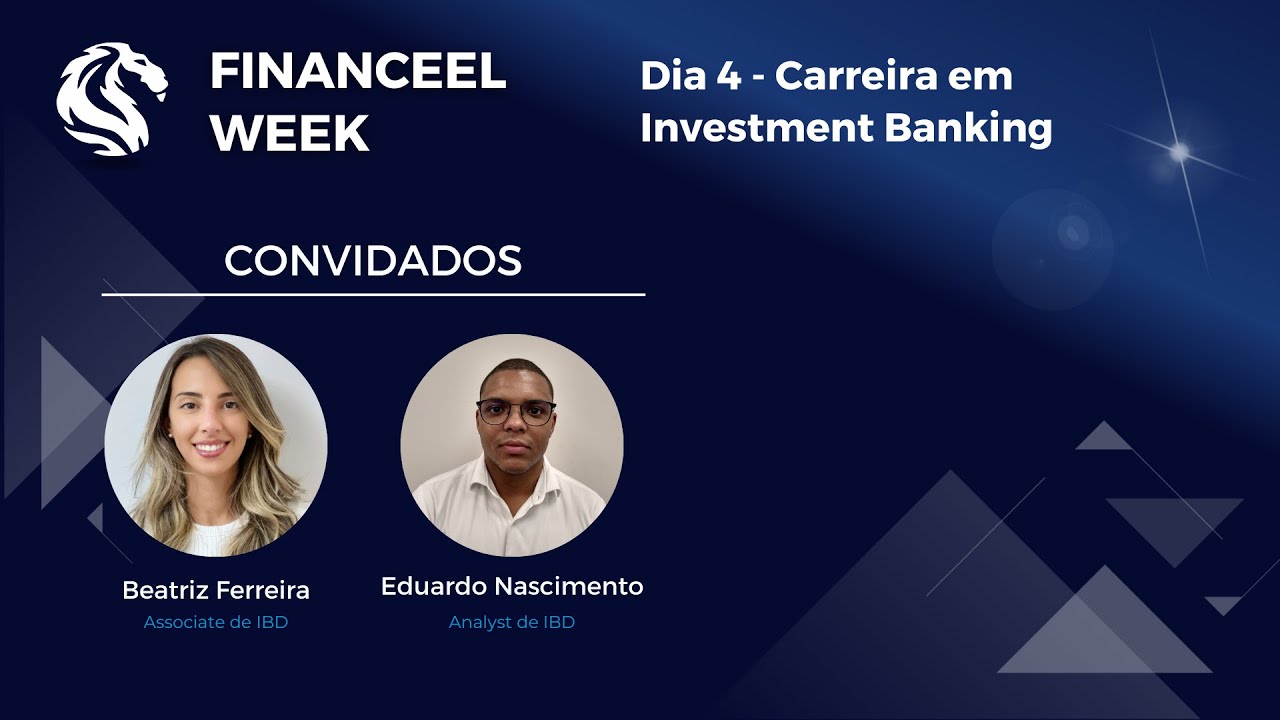 [FinancEEL Week 2023]  - Terceiro dia  - Carreira em Investment Banking