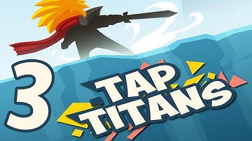 Tap Titans - Gameplay Walkthrough Part 3 (iOS, Android)