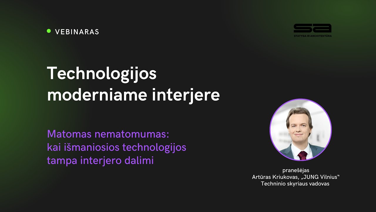 Matomas nematomumas: kai išmaniosios technologijos tampa interjero dalimi. JUNG Vilnius