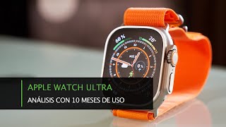 Apple Watch Ultra · Análisis con 10 meses de uso