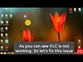 How to fix VLC is not working Windows 7, 8.1, 10, 11? Easy fix VLC is not playing video Mp3 Song