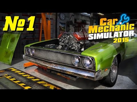 Car Mechanic Simulator 2015 - обзор и прохождение № 1