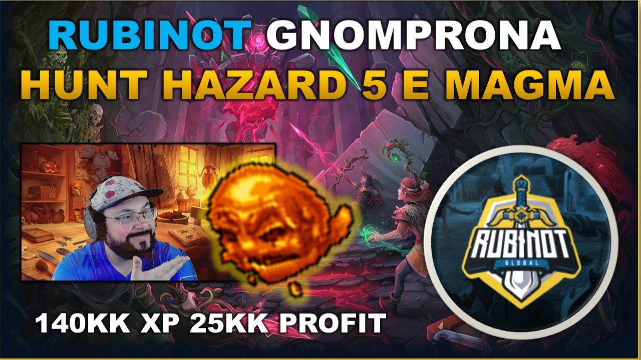 RUBINOT - HUNT GNOMPRONA CARRINHO 3 |HAZARD 5 SISTEM| E MAGMA