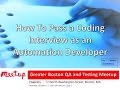 (Video: 10/17/2016) "How to Pass a Coding Interview as an Automation Developer" @ Greater Boston QA and Testing Meetup