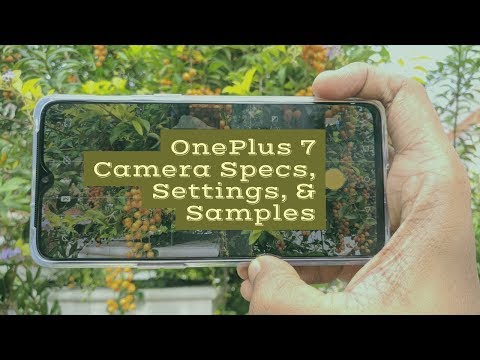 OnePlus 7 Camera Specs, Settings and Samples