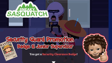 Sneaky Sasquatch - Security Guard Promotion - Security Clearance Badge and Junior Supervisor