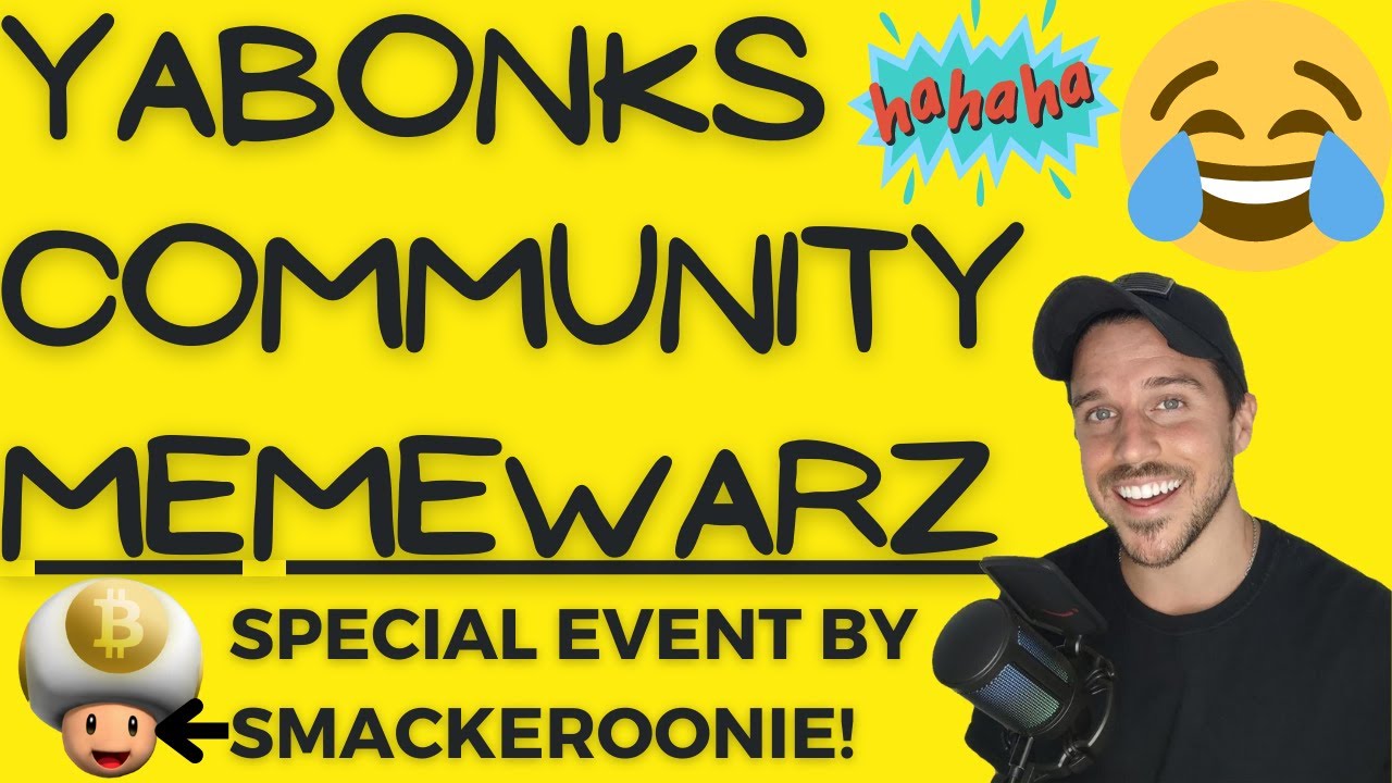 YaBonks Community Memewarz! Picking The Best Meme From Our Server (Special Event By Smackeroonie)