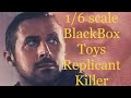 1/6th scale Unboxing BlackBoxToys Replicant Killer figurine Blade Runner 2049