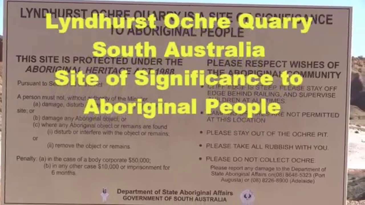 Lyndhurst Ochre Quarry is a significance site to the Australian Aboriginal People,
