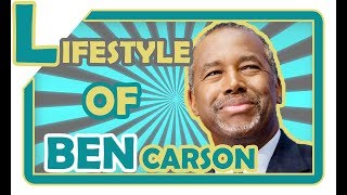 Ben Carson Biography/Lifestyle, Bio, Net worth, education | Lifestyle Forever