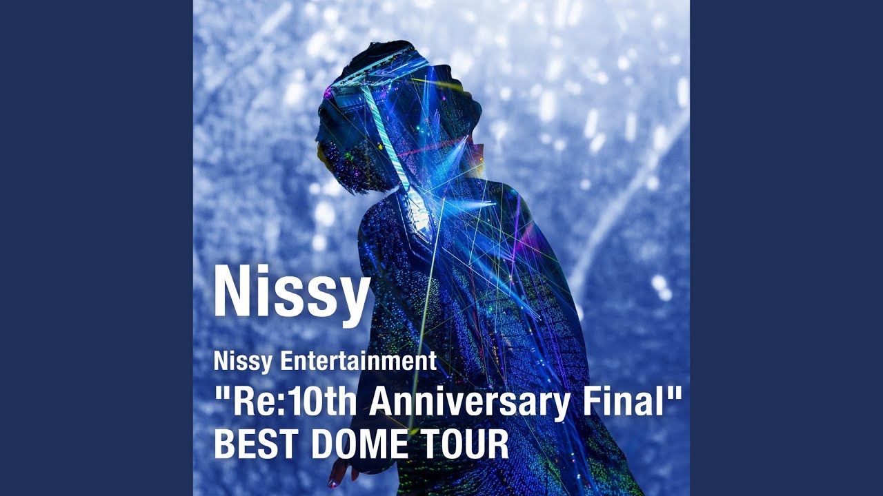 Mr.Trouble (Nissy Entertainment “Re:10th Anniversary Final” BEST