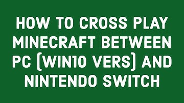 HOW TO CROSS PLAY MINECRAFT BETWEEN PC (WIN10 VERS) AND NINTENDO SWITCH