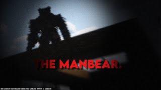 THE MANBEAR FOUND ME IN THE LOST CITIES...