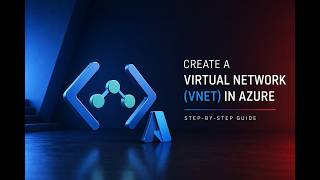 Create a Virtual Network (VNET) in Azure