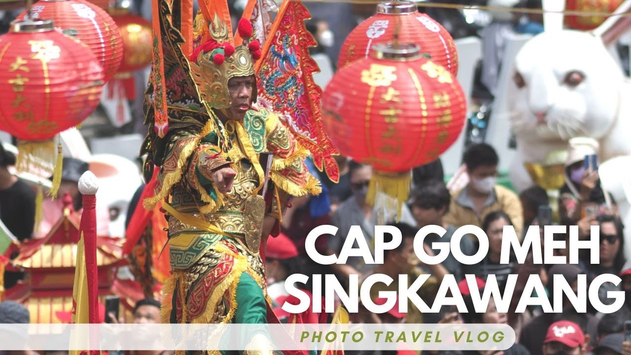 PHOTO TRAVEL VLOG : CAP GO MEH DI SINGKAWANG - YouTube