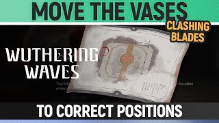 Wuthering Waves - Move the vases to correct positions - Clashing Blades