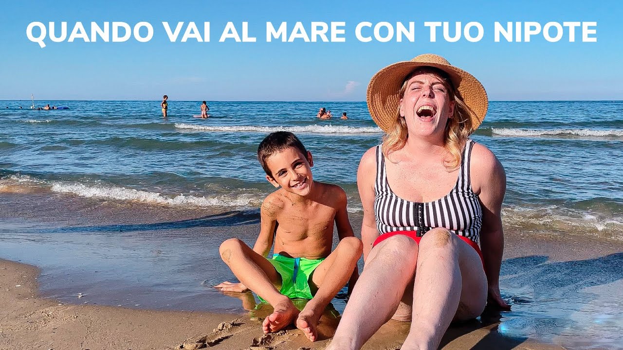 QUANDO TORNI AL MARE CON TUO NIPOTE 🏖