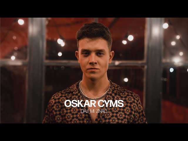 Oskar Cyms - Daj mi znać (Official Music Video) class=