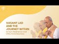 So Hum and Unity Consciousness | Vasant Lad and the Journey Within: Episode 6