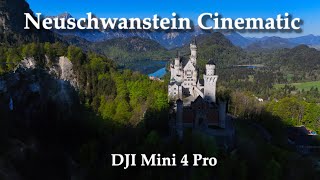 Neuschwanstein Drone Cinematic 4K | DJI Mini 4 Pro