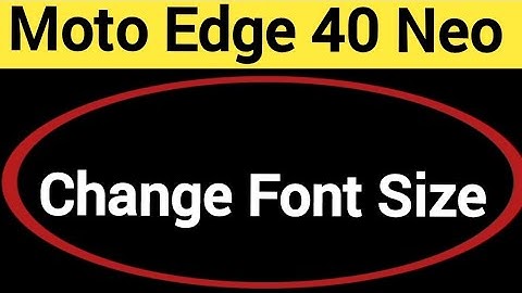 How to change font size, Moto edge 40 Neo 5G me font size change kaise karen