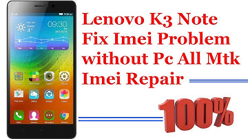 Lenovo k3 note all mtk imei repair (without engineer mode