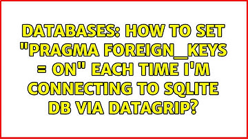 How to set "PRAGMA foreign_keys = ON" each time I