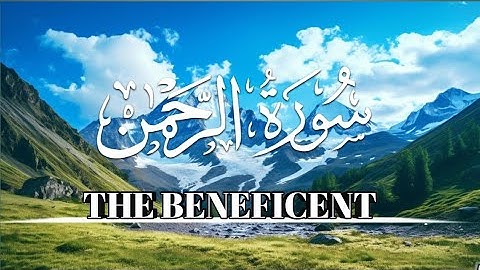 Surah Ar-Rahman سورة الرحمن | This Stunning Voice Will TOUCH Your HEART | The Beneficent
