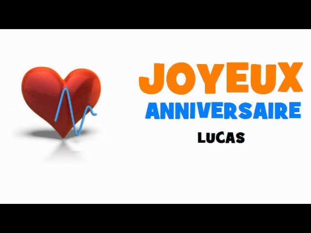 Joyeux Anniversaire Lucas Youtube Joyeux Anniversaire Lucas Youtube