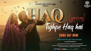 Tujhpe Haq Hai |Haq-Title Track |ImranHashmi \u0026 Yami Gautam |New Hindi SongSagar Bairagi