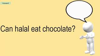Can Halal Eat Chocolate?