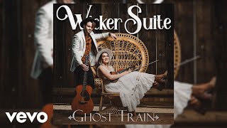 Wicker Suite - Ghost Train (Official Audio)