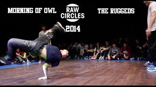 Raw Circles 2014 | Morning of Owl vs The Ruggeds