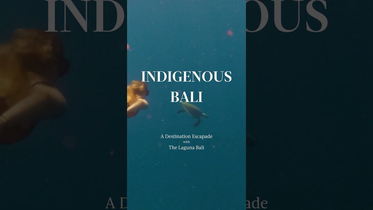 Indigenous Bali, a Destination Escapade with The Laguna Bali