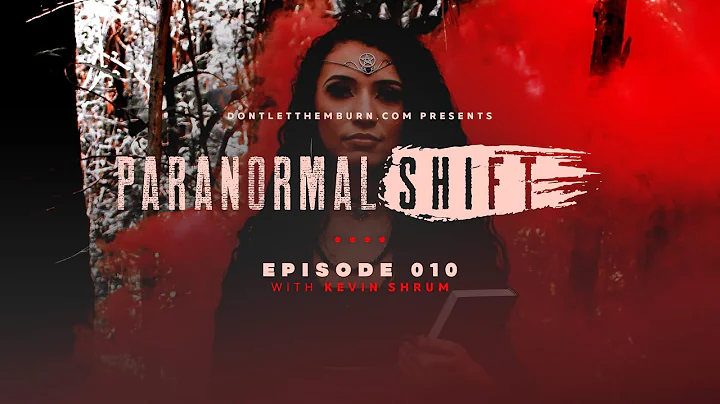 Paranormal Shift: Episode 010: Kevin Shrum - Witch...