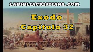 Exodo Capítulo 32 - La Biblia en audio