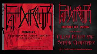 FAITHXTRACTOR Pillar Biters and Satanic Christians DEMO