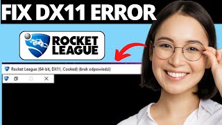 How To Fix Rocket League 64-Bit DX11 Cooked Error