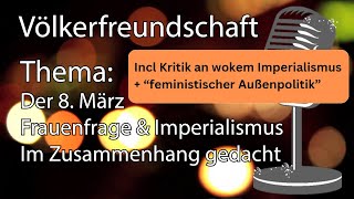 8. März - der Internationale Frauentag, gegen die Vereinnahmung durch den Imperialismus - Podcast