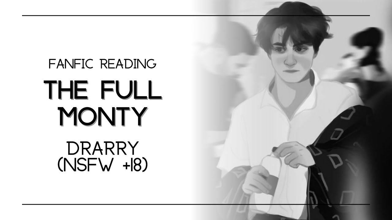 (Fanfic Reading) The Full Monty | Drarry, NSFW 18+