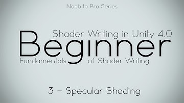 Specular- 3 Theory - Noob to Pro Unity Shader Writing in Unity 4 beginner