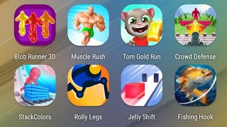Blob Runner,Muscle Rush,Tom Gold Run,Crowd Defense,Stack Colors,Rolly Legs,Jelly Shift,Fishing Hook