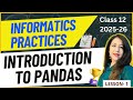L #1, Introduction to pandas library | Informatics Practices Class 12 CBSE Board