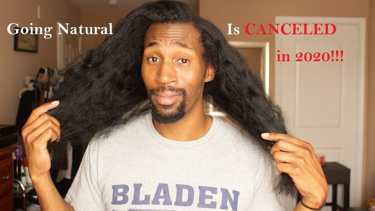 Going Natural Is Cancelled In 2020 Youtube