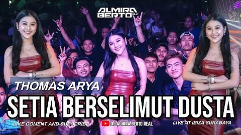 FUNKOT - SETIA BERSELIMUT DUSTA [ THOMAS ARYA ] NEW VERS. LIVE AT IBIZA | COVER DJ ALMIRA BERTO