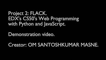 Project Demonstration Video | CS50 WEB | Project 2 : FLACK