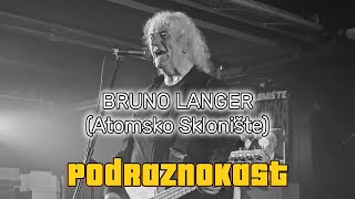 28.BRUNO LANGER (Atomsko Sklonište): 'Danas se više nitko ne buni'