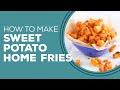 Blast from the Past: Sweet Potato Home Fries Recipe | Sweet Potato Side Dish Ideas