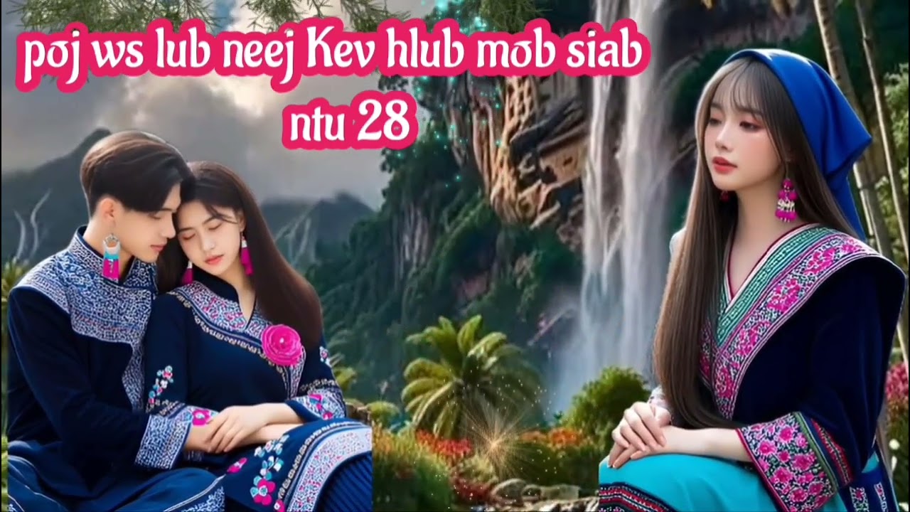 poj ws lub neej Kev hlub mob siab part 28