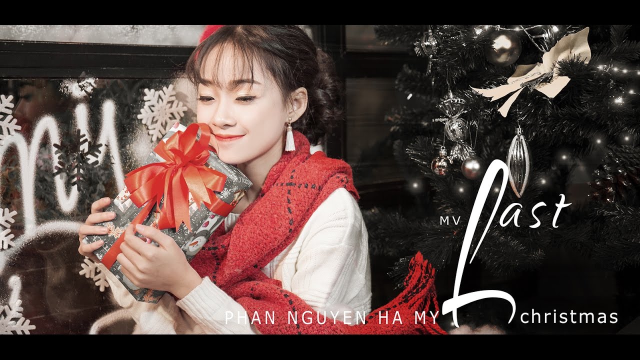 Last Christmas Phan  Nguy n  H  My Official MV YouTube